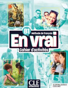 En vrai B1 - Cahier d&#39;activit&eacute;s