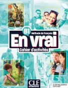 En vrai B1 - Cahier d&#39;activit&eacute;s